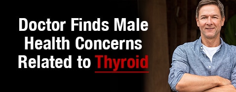 Men Realize Their Odd Health Concerns Could Be Related to a Thyroid Imbalance